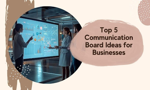 Communication Board Ideas for Business: 5 That Actually Get Read
