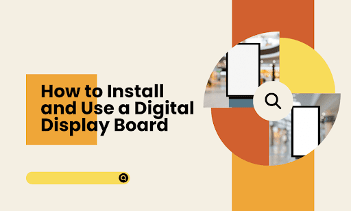 How to Install a Digital Display Board: Step-by-Step Guide