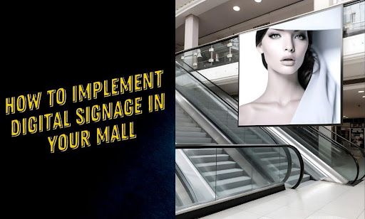 How to Implement Digital Signage in Your Mall
