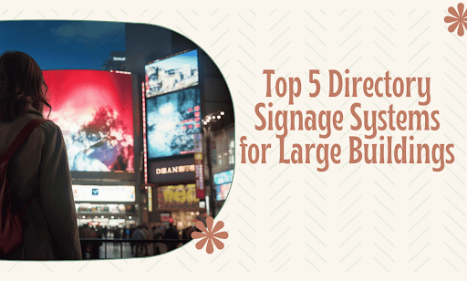Directory Signage Systems: 5 Options for Large Buildings