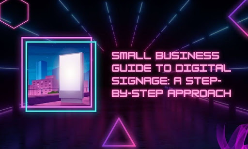 Small Business Guide to Digital Signage: A Practical 2026 Playbook