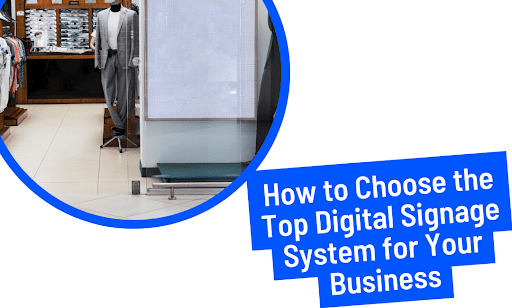 How to Choose a Digital Signage System for Your Business