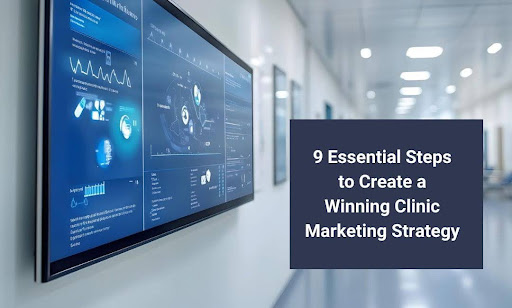 Clinic Marketing Strategy: 9 Steps That Actually Fill the Schedule