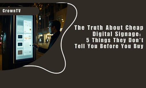 Cheap Digital Signage: What Actually Goes Wrong, and What It Costs to Fix