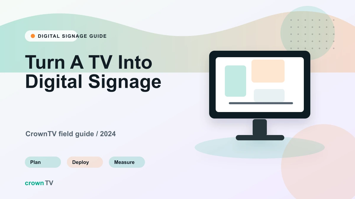 How To Turn A TV Into Digital Signage: The Ultimate Guide