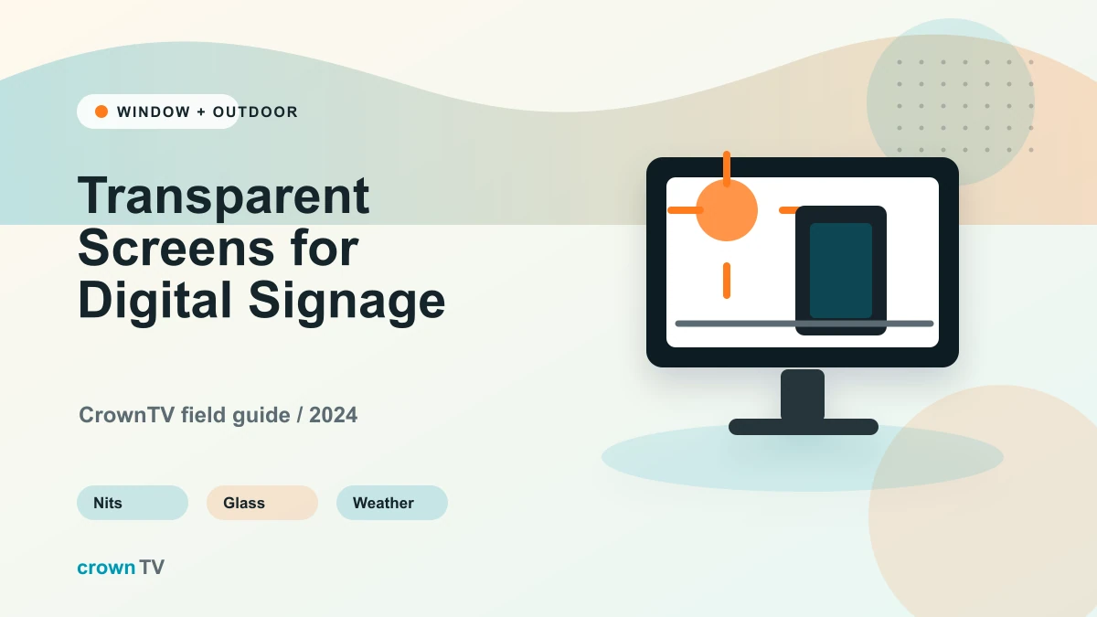 Transparent Screens for Digital Signage: Where They Work, and What to Spec