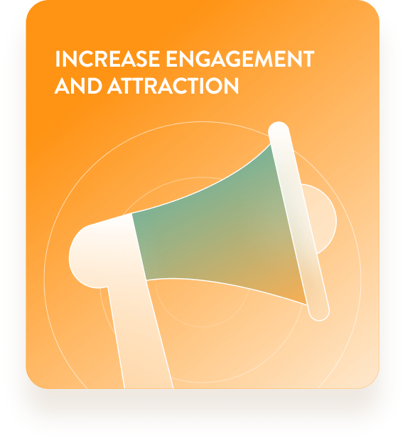 Increase-engagement-and-attraction-1.png