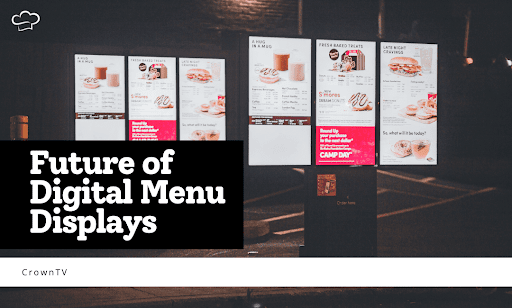 The Future of Digital Menu Displays