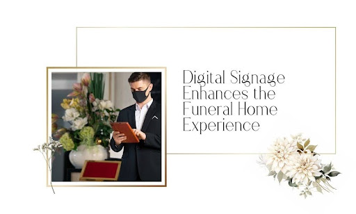 5 Ways Digital Signage Enhances Funeral Homes