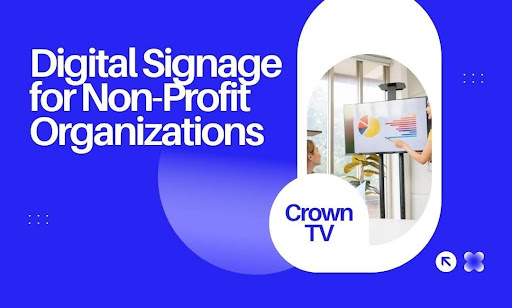 Digital Signage for Non-Profit Organizations