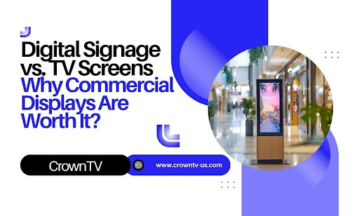 Digital Signage vs. TV Screens