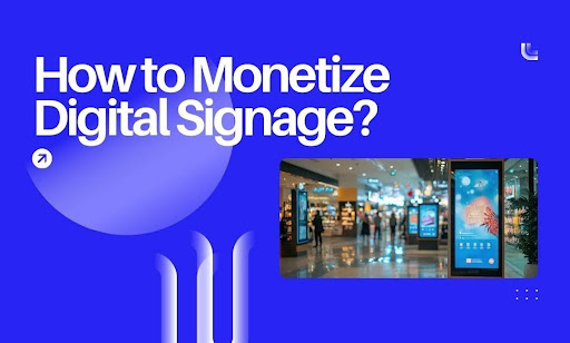 Monetize Digital Signage