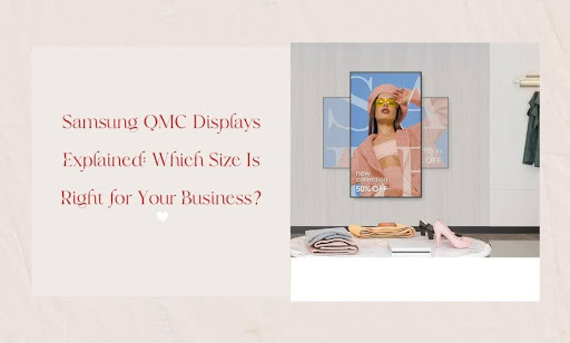 Samsung QMC Displays