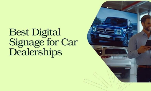 Best Digital Signage for Car Dealerships