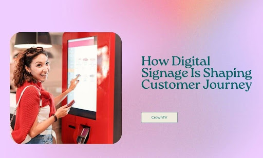 Digital Signage Customer Journey 2025