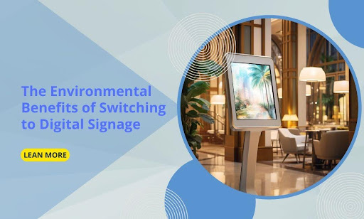 Environmental Benefits of Digital Signage