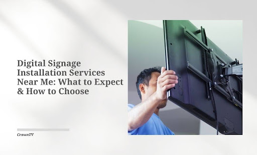 Digital Signage Installation Services Near Me