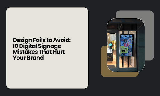 10 Digital Signage Mistakes