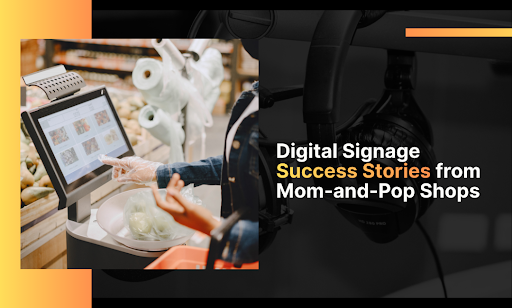 Small Business Digital Signage Success Stories