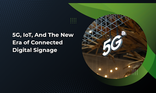 The New Era of Connected Digital Signage