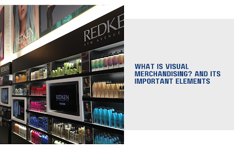 What is Visual Merchandising
