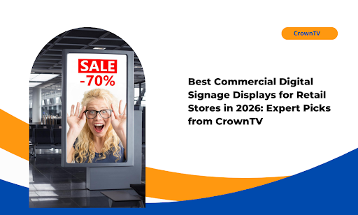 Best Commercial Digital Signage Displays for Retail Stores 2026