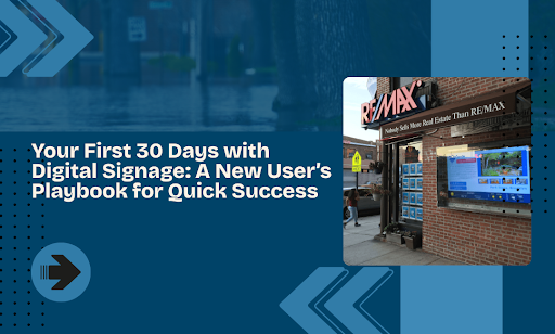 First 30 Days with Digital Signage: New User Setup Guide